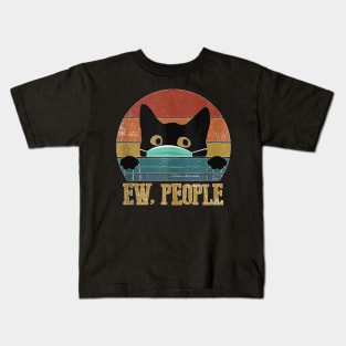 Ew People Black Cat Funny Intage Anti Social Introvert Kids T-Shirt